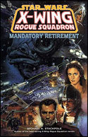 X-wing Rogue Squadron: Mandatory Retirement